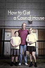 Watch How to Get a Council House Gomovies