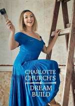 Watch Charlotte Church's Dream Build Gomovies