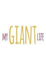 Watch My Giant Life Gomovies