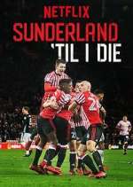 Watch Sunderland 'Til I Die Gomovies