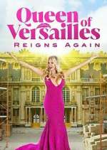 Watch Queen of Versailles Reigns Again Gomovies