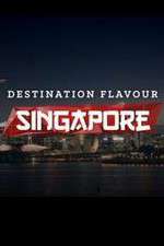 Watch Destination Flavour Singapore Gomovies