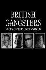 Watch British Gangsters: Faces of the Underworld Gomovies