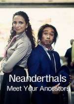 Watch Neanderthals - Meet Your Ancestors Gomovies