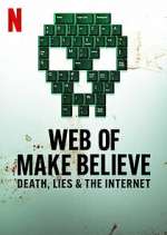 Watch Web of Make Believe: Death, Lies and the Internet Gomovies