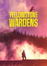 Watch Yellowstone Wardens Gomovies