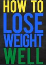 Watch How to Lose Weight Well Gomovies