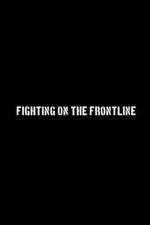Watch Fighting on the Frontline Gomovies
