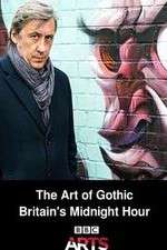 Watch The Art of Gothic Britains Midnight Hour Gomovies