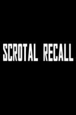 Watch Scrotal Recall Gomovies