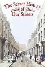 Watch The Secret History of Our Streets Gomovies