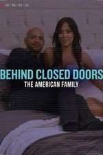 Watch Behind Closed Doors: The American Family Gomovies