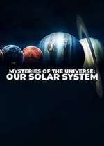 Watch Mysteries of the Universe: Our Solar System Gomovies