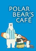 Watch Polar Bear\'s Cafe Gomovies