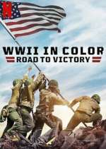 Watch WWII in Color: Road to Victory Gomovies