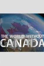 Watch The World Without Canada Gomovies