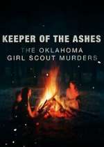 Watch Keeper of the Ashes: The Oklahoma Girl Scout Murders Gomovies