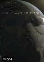 Watch Our Changing Planet Gomovies