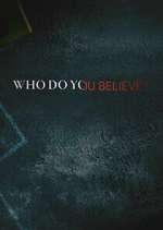 Watch Who Do You Believe? Gomovies