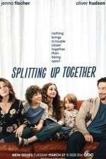 Watch Splitting Up Together (  ) Gomovies