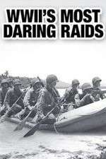 Watch WWII's Most Daring Raids Gomovies