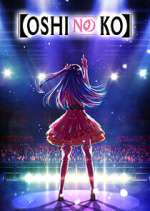 Watch Oshi no Ko Gomovies