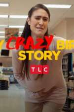 Watch My Crazy Birth Story Gomovies