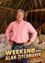 Watch Love Your Weekend with Alan Titchmarsh Gomovies