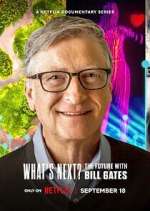 Watch What's Next? The Future with Bill Gates Gomovies