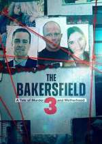 Watch The Bakersfield 3: A Tale of Murder and Motherhood Gomovies