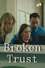 Watch Broken Trust Gomovies