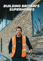 Watch Building Britain\'s Superhomes Gomovies