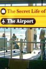 Watch The Secret Life of the Airport Gomovies