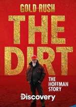 Watch Gold Rush The Dirt: The Hoffman Story Gomovies
