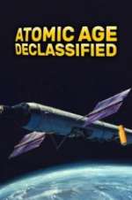 Watch Atomic Age Declassified Gomovies
