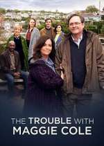 Watch The Trouble with Maggie Cole Gomovies