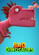 Watch Bad Dinosaurs Gomovies