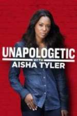 Watch Unapologetic with Aisha Tyler Gomovies