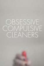 Watch Obsessive Compulsive Cleaners Gomovies