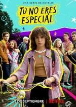 Watch Tú no eres especial Gomovies