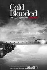 Watch Cold Blooded: The Clutter Family Murders Gomovies