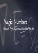 Watch Magic Numbers: Hannah Fry\'s Mysterious World of Maths Gomovies