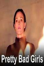 Watch Pretty Bad Girls Gomovies