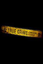 Watch True Grime: Crime Scene Clean Up Gomovies