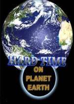 Watch Hard Time on Planet Earth Gomovies