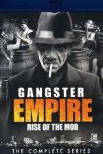 Watch Gangster Empire Rise of the Mob Gomovies