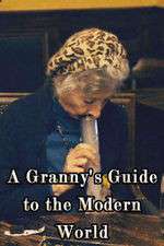 Watch A Granny's Guide to the Modern World Gomovies