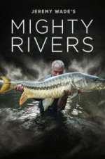 Watch Jeremy Wade's Mighty Rivers Gomovies