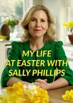 Watch My Life at Easter with Sally Phillips Gomovies