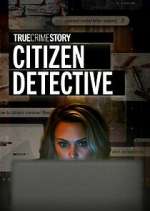 Watch True Crime Story: Citizen Detective Gomovies